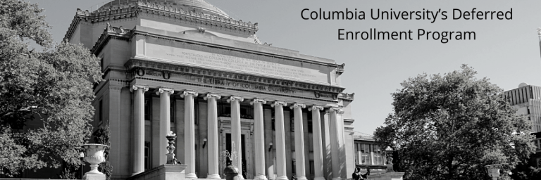 Columbia University’s Deferred Enrollment Program: Everything You Need to Know