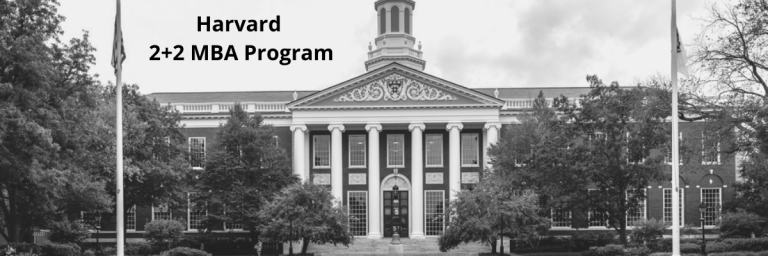 Why Harvard University’s 2+2 MBA Program Adds Up For You