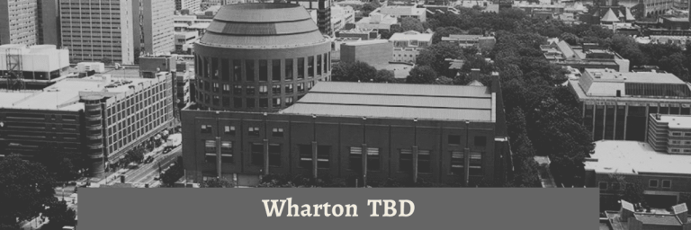 Wharton TBD: A Complete Guide